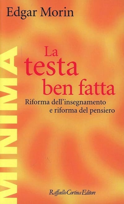 E. Morin. La testa ben fatta. Cortina, Milano, 2000.