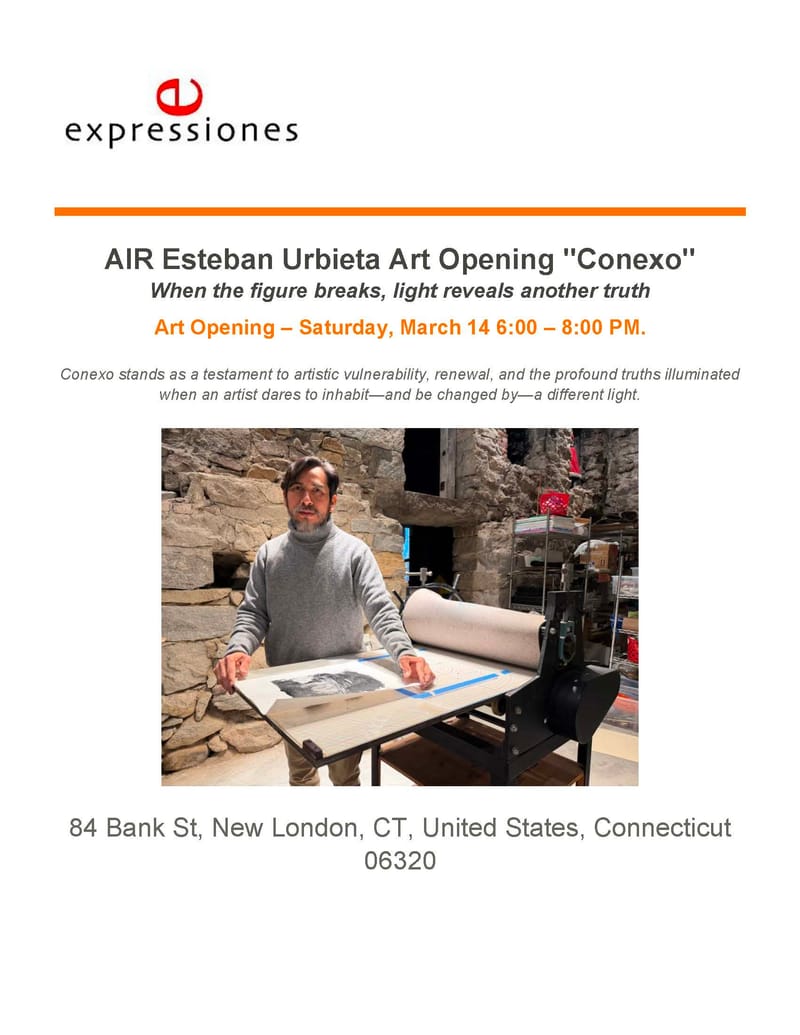 Conexo – A Solo Exhibition by Artist-in-Residence Esteban Urbieta - Art Opening Reception