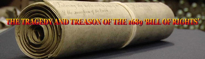 The Tragedy and Treason of the 1689 Bill of Rights