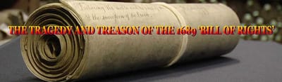 The Tragedy and Treason of the 1689 Bill of Rights