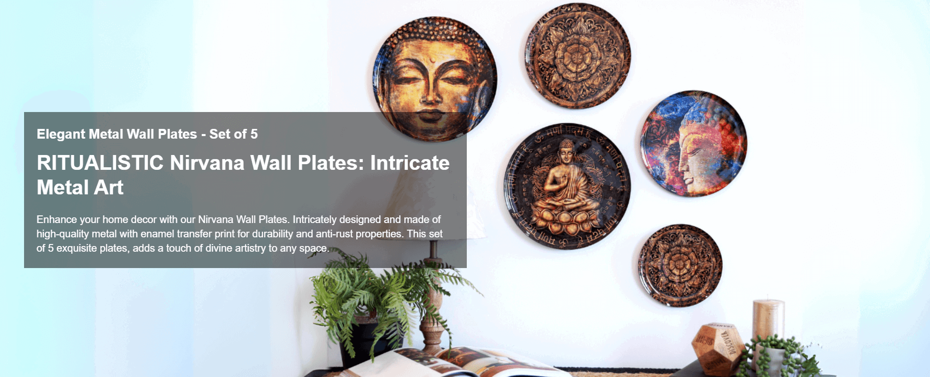 Wall-mounted arrangement of circular handmade plates, including the Buddha face and abstract designs, styled above a console table with minimal decor. Branding text and logo appear in the corner.