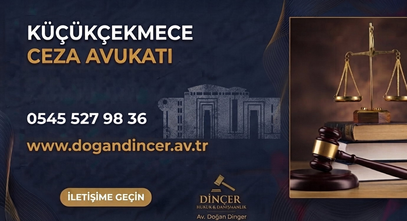 Küçükçekmece Ceza Avukatı