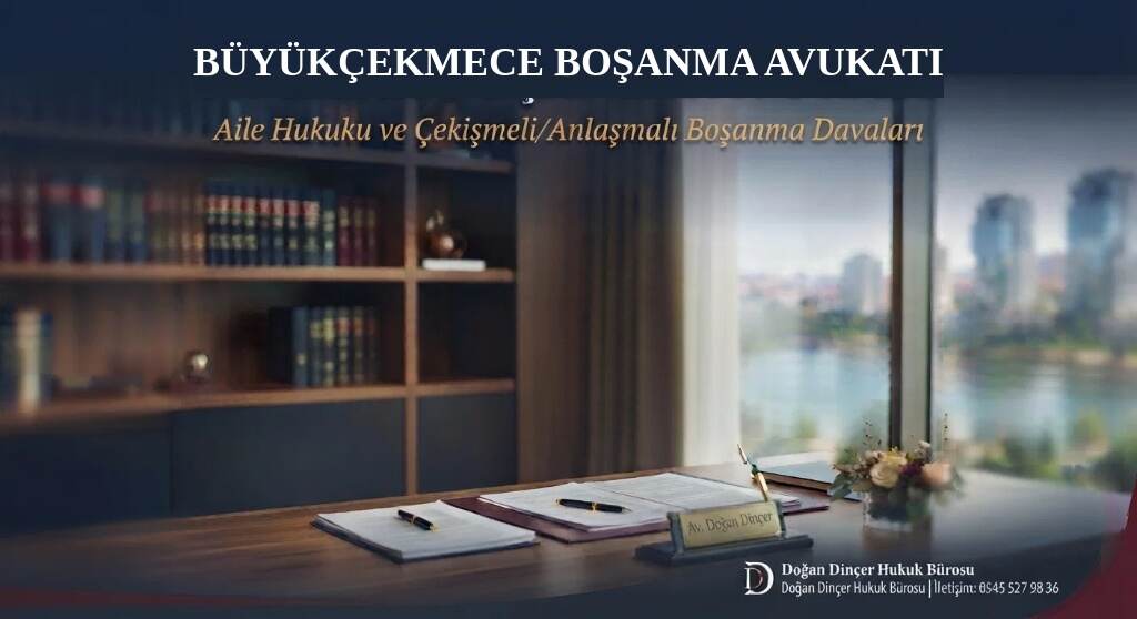 Büyükçekmece Boşanma Avukatı