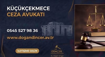 Küçükçekmece Ceza Avukatı