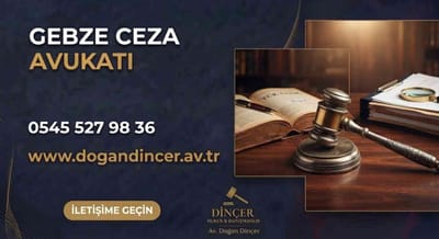 Gebze Ceza Avukatı