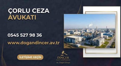 Çorlu Ceza Avukatı