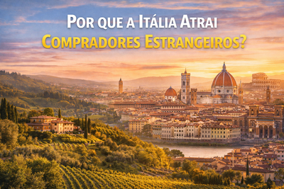 Por que a Itália atrai compradores estrangeiros?