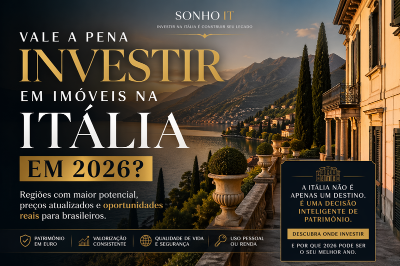 Vale a pena investir em imóveis na Itália em 2026? Veja regiões com maior potencial de valorização