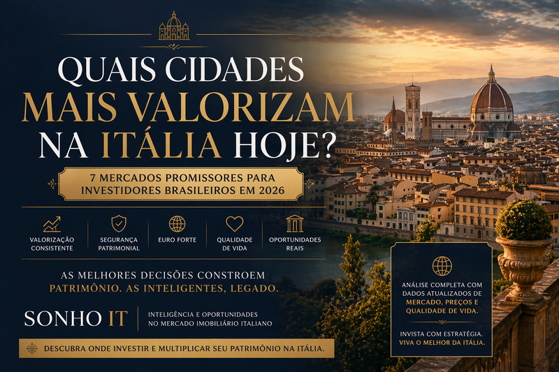 Quais cidades mais valorizam na Itália hoje? Sete mercados promissores para investidores brasileiros em 2026