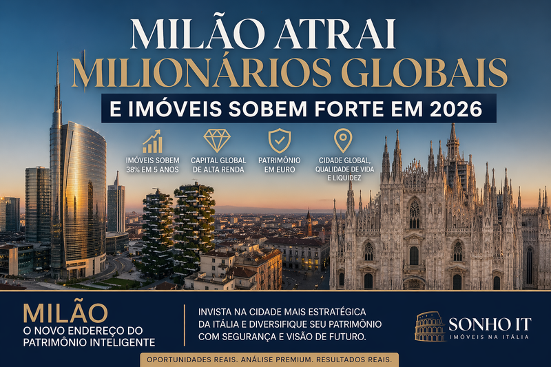 Milão atrai milionários globais e imóveis sobem forte: ainda vale comprar em 2026?