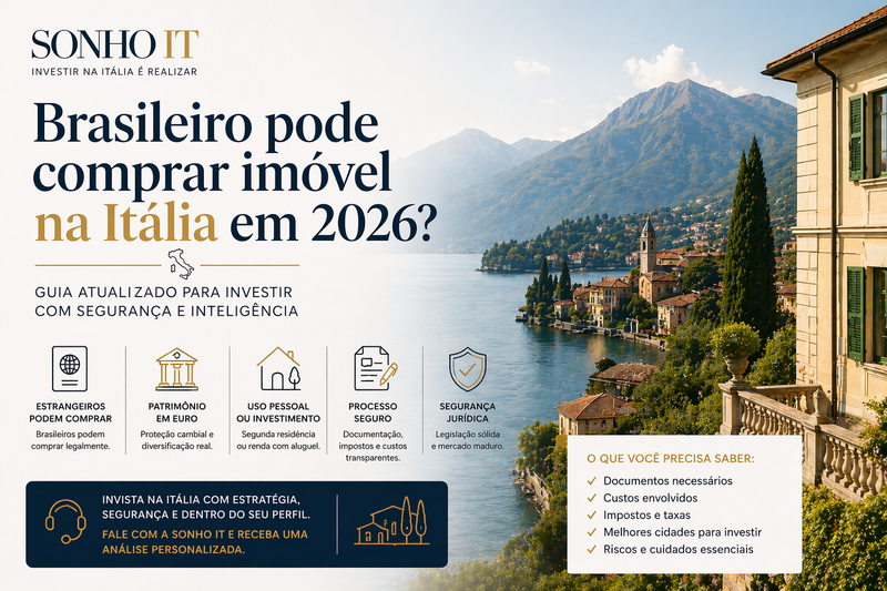 Brasileiro pode comprar imóvel na Itália em 2026? Guia atualizado para investir com segurança