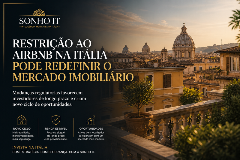 Restrição ao Airbnb na Itália pode redefinir o mercado imobiliário e favorecer investidores de longo prazo