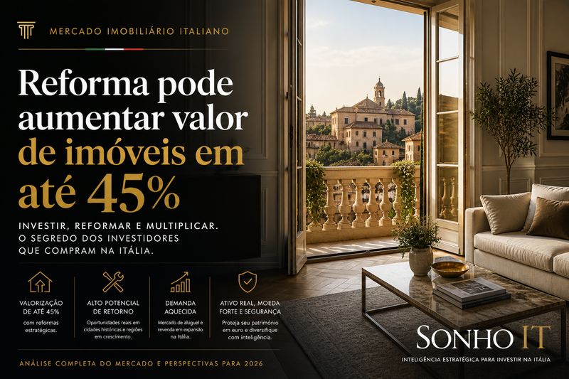 Reforma pode aumentar valor de imóveis em até 45% na Itália: a tese que transforma imóveis antigos em ativos premium