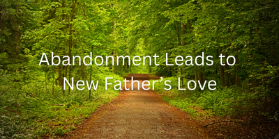 Abandonment Leads to New Father's Love