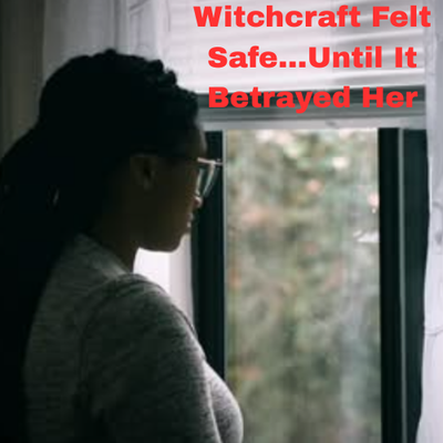 Witchcraft Felt Safe...Until It Betrayed Her