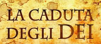 LA CADUTA DEGLI DEI