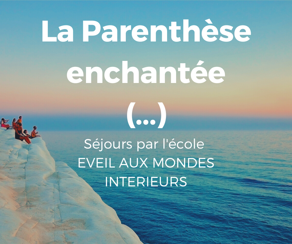 LA PARENTHESE ENCHANTÉE (WEEKEND) : 5 / 6 / 7 / 8 décembre - BYE BYE Anxiété, Stress, Angoisses : Des solutions pour retrouver confiance, plaisir et liberté !