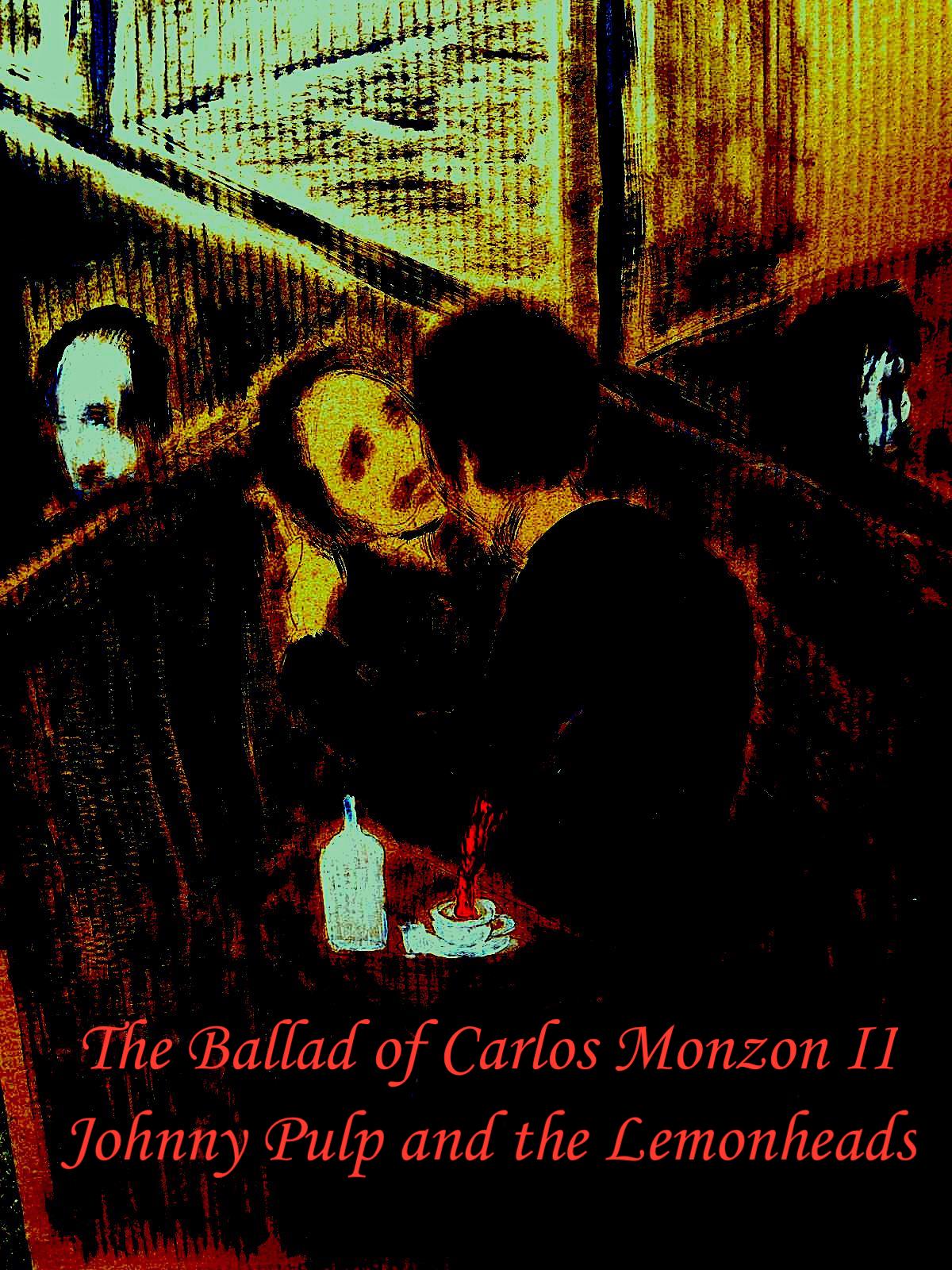 Ballad of Carlos Monzon II: Johnny Pulp and the Lemonheads