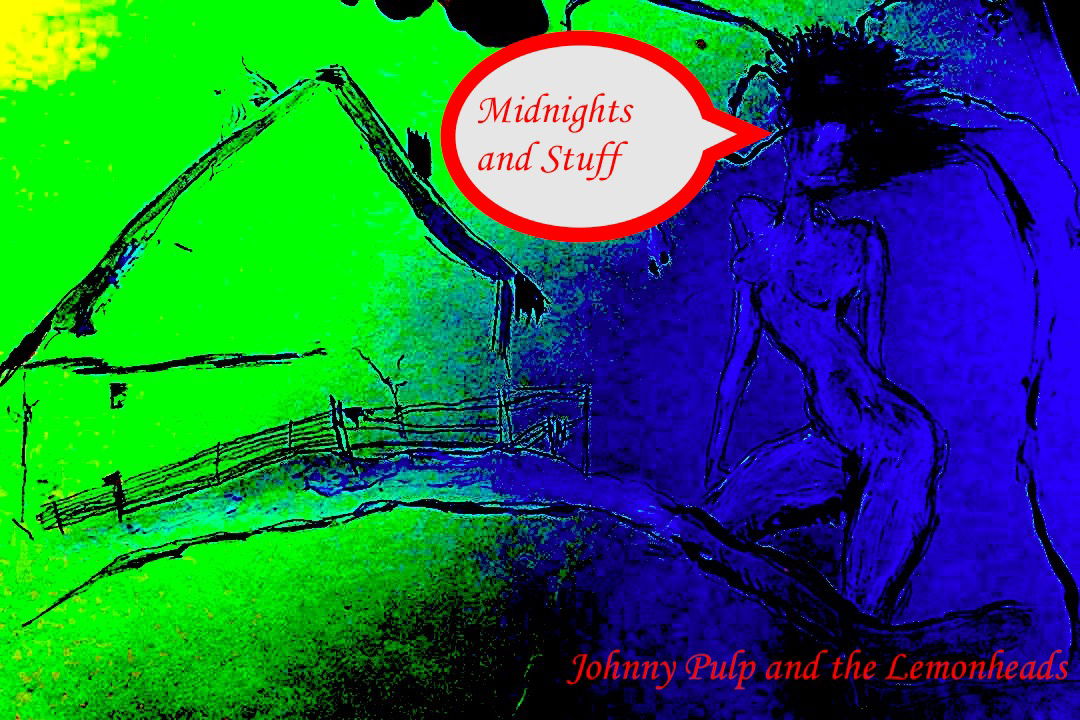 Midnights and Stuff - Johnny Pulp and the Lemonheads