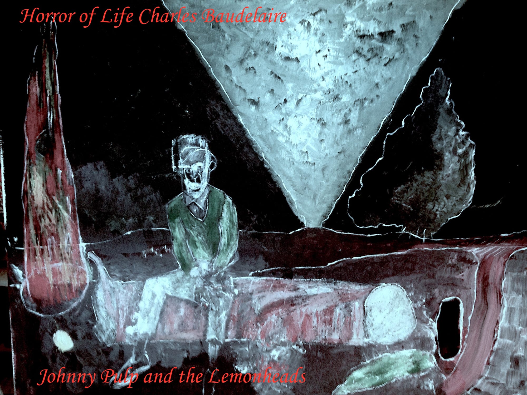 Horror Of Life Charles Baudelaire - Johnny Pulp and the Lemonheads