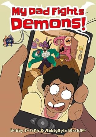 Bobby Joseph's My Dad Fights Demons