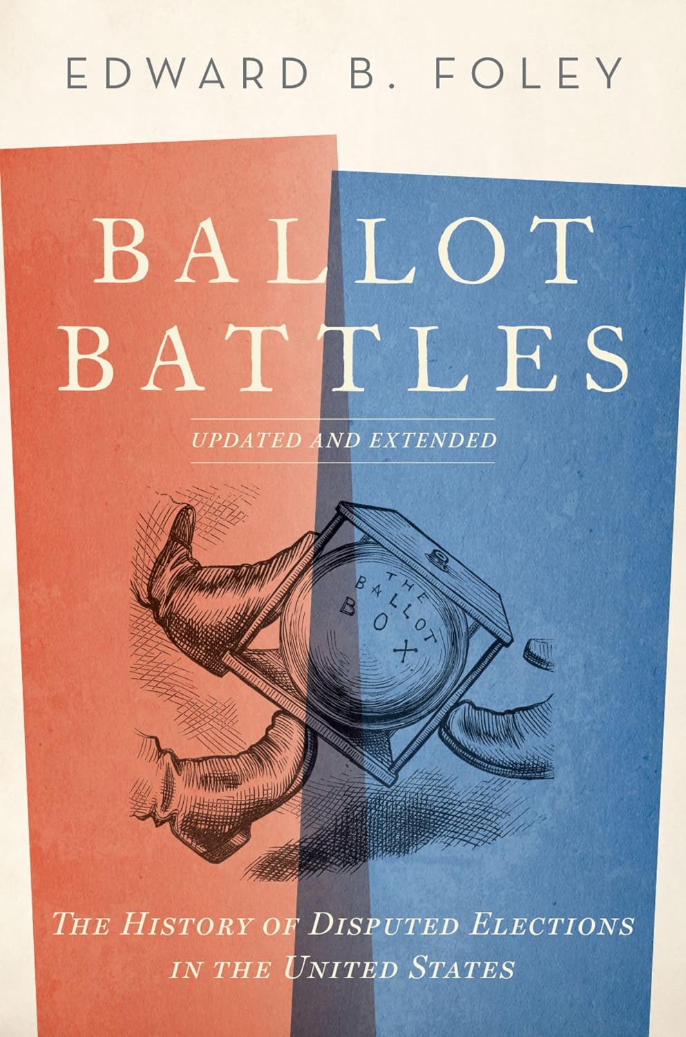 Ned Foley, Ballot Battles: The History of Disputed Elections in the United States