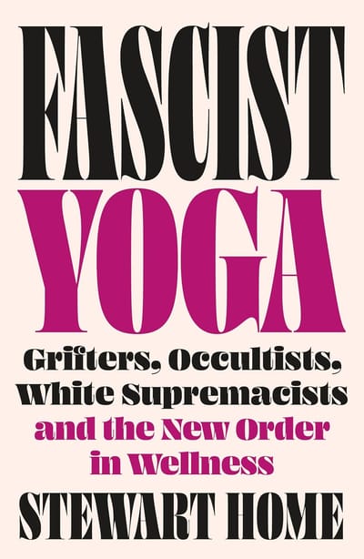 Stewart Home's Fascist Yoga