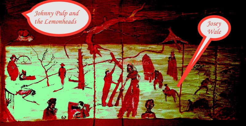 Josey Wales: Johnny Pulp and the Lemonheads