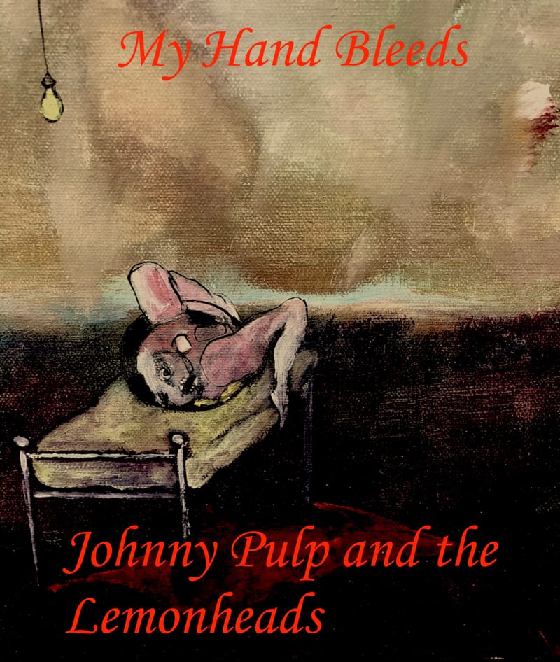 My Hand Bleeds: Johnny Pulp and the Lemonheads