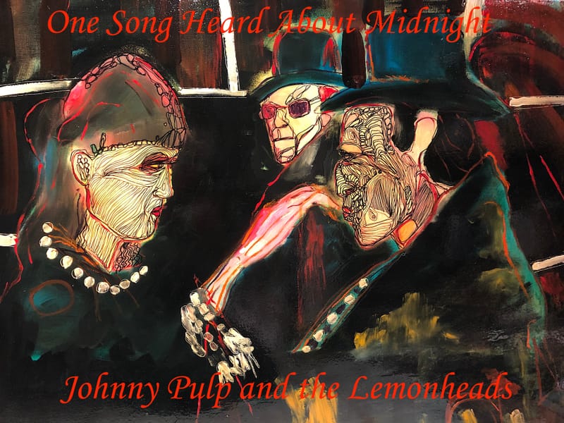 One Song Heard About Midnight - Johnny Pulp and the Lemonheads