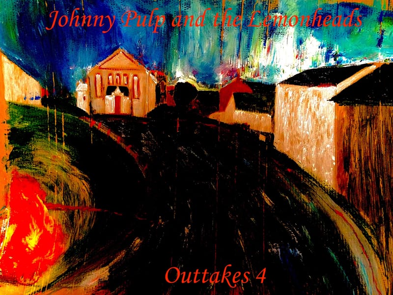 Outtakes 4: Future Calls - Johnny Pulp and the Lemonheads