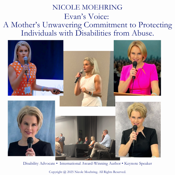 Evan’s Voice: A Mother’s Unwavering Commitment to Protecting Individuals with Disabilities from Abuse.Nicole Moehring