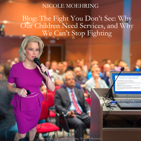 The Fight You Don’t See: Why Our Children Need Services, and Why We Can’t Stop Fighting