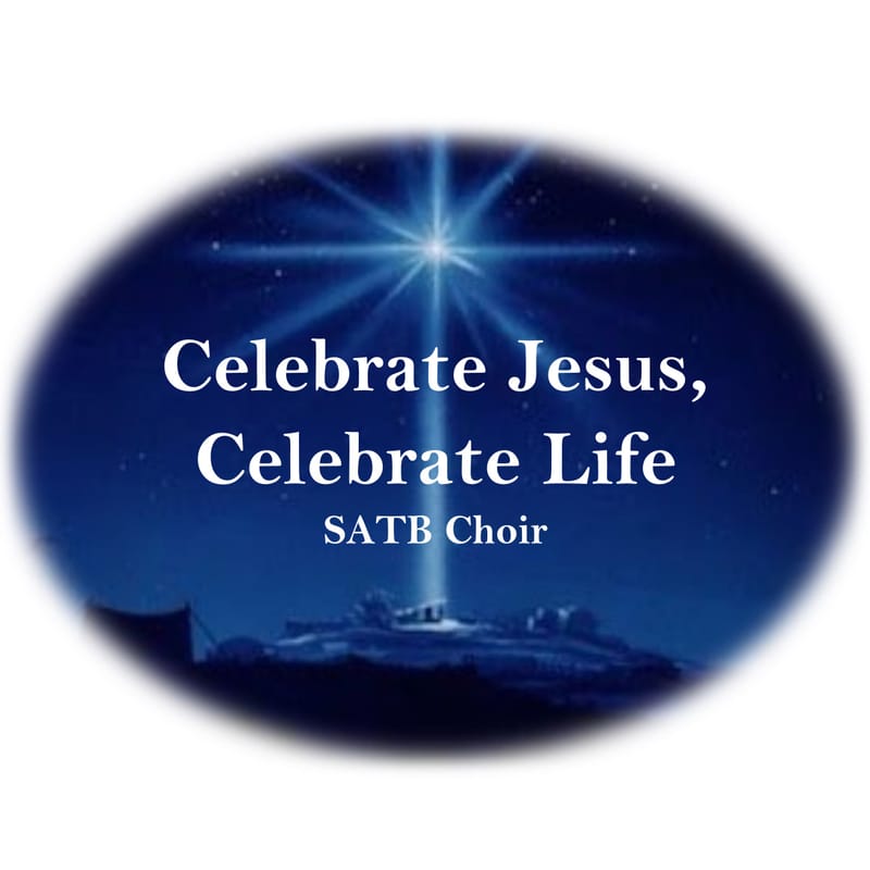 Celebrate Jesus, Celebrate Life - for SATB Choir