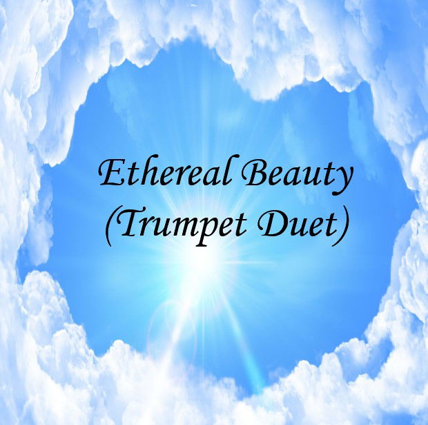 Ethereal Beauty - Trumpet Duet