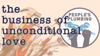 Building Community Through Plumbing, An Interview with People's Plumbing Worker Co-op