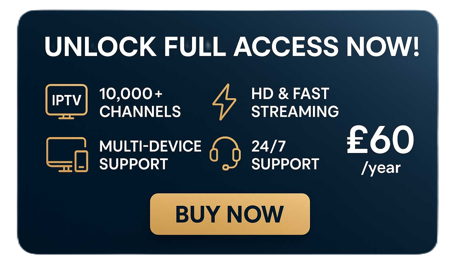 IPTV Buy Now subscription box with headline 'Unlock Full Access Now', benefits like 10,000+ channels and HD streaming, price listed at £19.99/month
