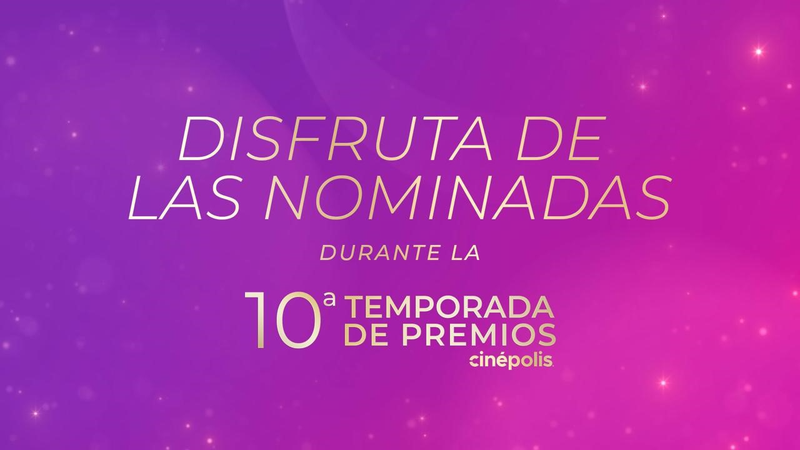 Esta Temporada de Premios, las nominadas regresan a Cinépolis