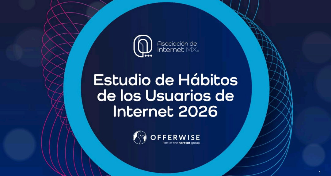 Presenta AIMX su Estudio de Hábitos de los Usuarios de Internet en México 2026