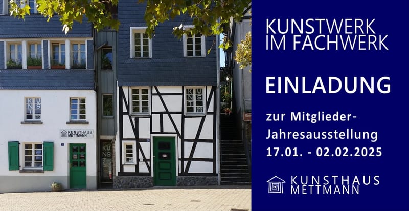 Mitgliederausstellung 2025 Kunsthaus Mettmann v. 17.01. - 02.02.2025