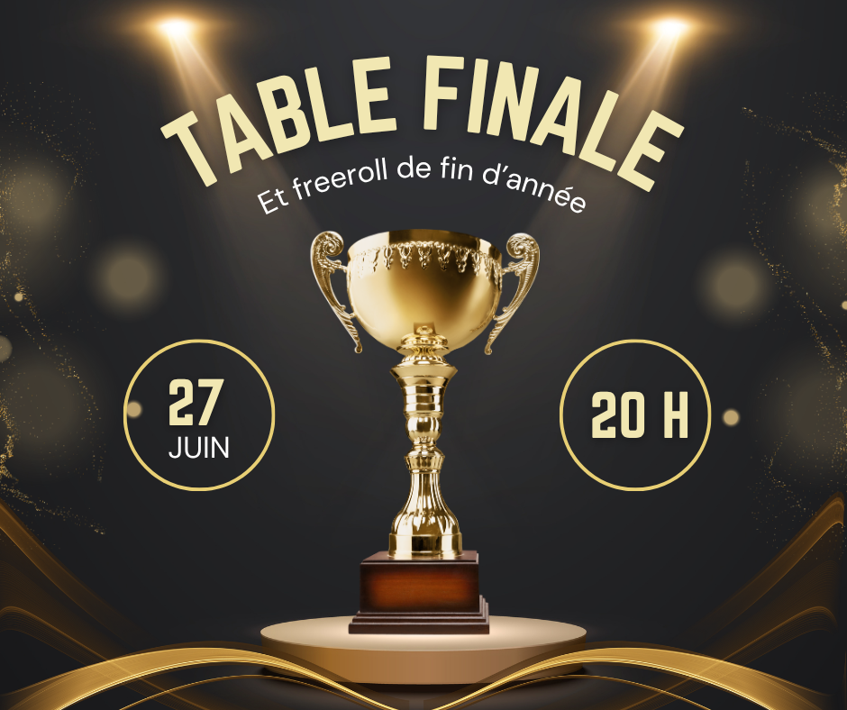Table finale et Freeroll de fin d'année