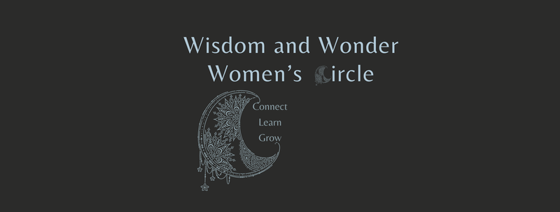 Wisdom and Wonder Women's Circle