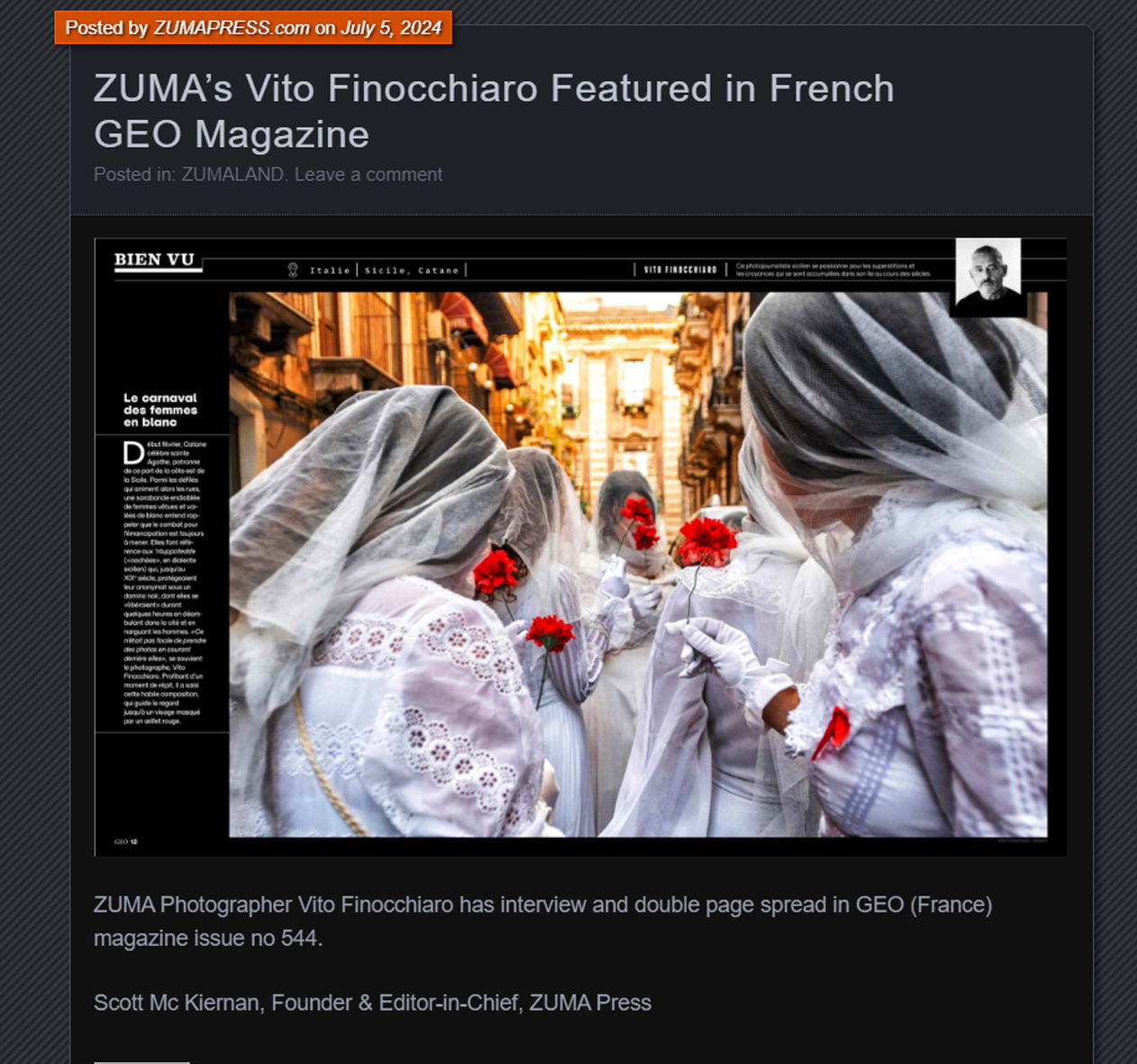 Il fotografo di ZUMA Vito Finocchiaro è stato intervistato e ha pubblicato un servizio a doppia pagina sul numero 544 della rivista GEO (Francia).