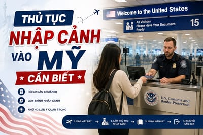 Giai dap thac mac thu tuc nhap canh vao My cho nguoi Viet Nam
