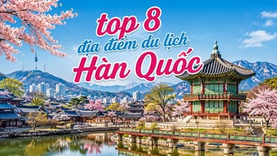 Top dia diem du lich Han Quoc giup chuyen di them tron ven