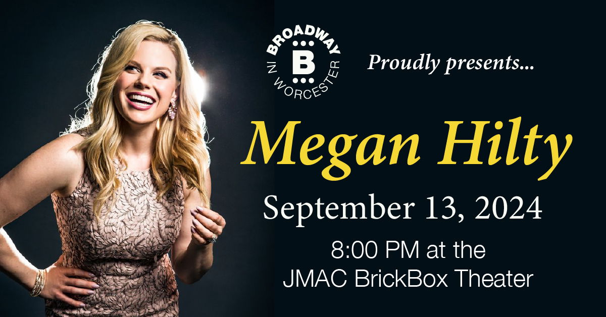 METRMAG Spotlight On: Broadway in Worcester Presents Tony Award Nominee Megan Hilty