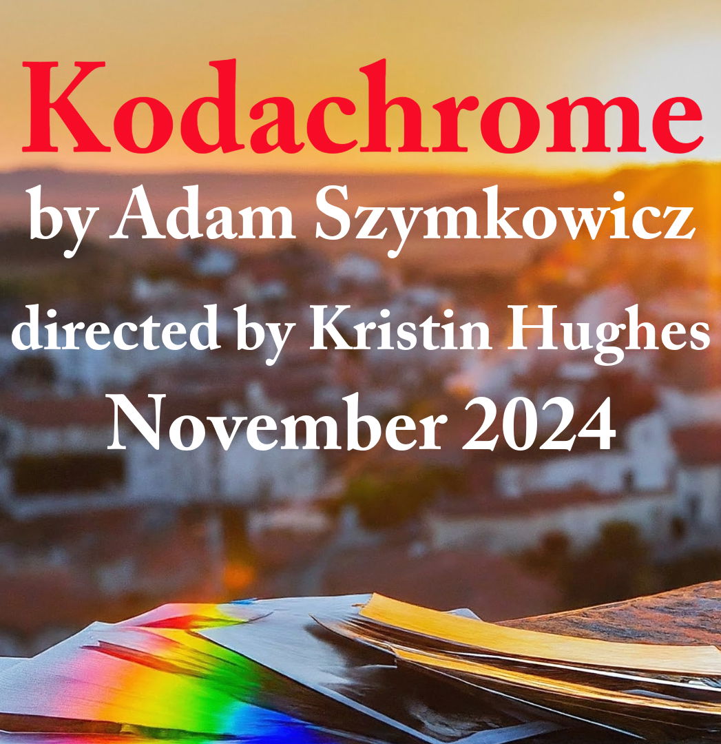 "Kodachrome" - by Adam Szymkowicz - Burlington Players (Burlington, MA.)