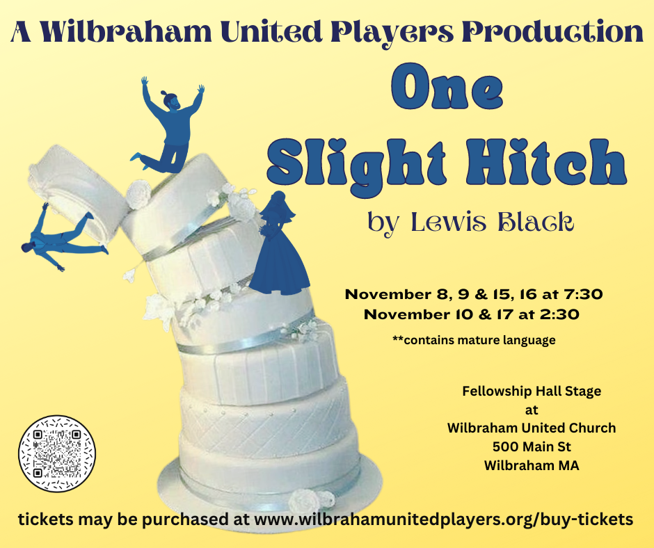 "One Slight Hitch" - by Lewis Black - Wilbraham United Players (Wilbraham, MA.)