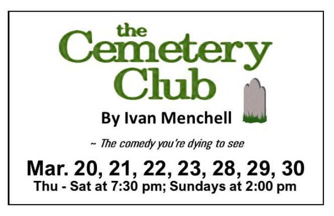 "The Cemetery Club" - by Ivan Menchell - Calliope Productions (Boylston, MA.)