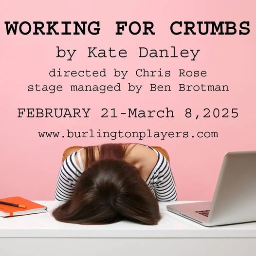 "Working for Crumbs" - by Kate Danley - Burlington Players (Burlington, MA.)